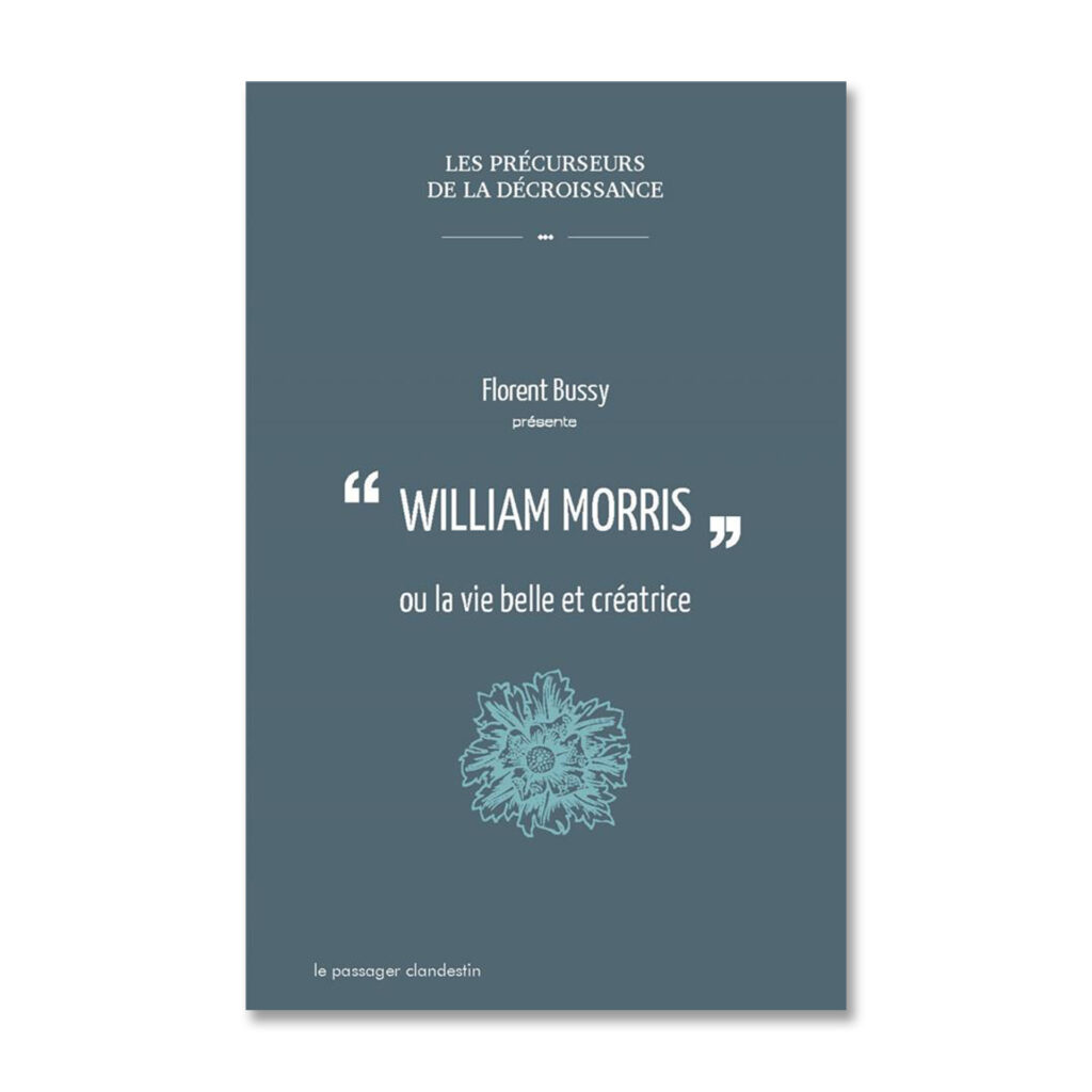 «William Morris» ou la vie belle et créatrice, Florent Bussy